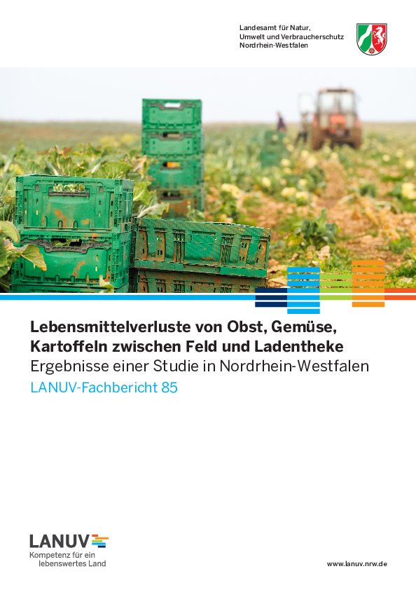 Lebensmittelverluste von Obst, Gemüse, Kartoffeln zwischen Feld und Ladentheke - Ergebnisse einer Studie in Nordrhein-Westfalen"