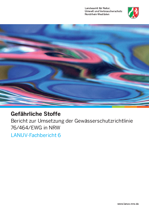 Gefährliche Stoffe - Bericht zur Umsetzung der Gewässerschutzrichtlinie 76/464/EWG in NRW