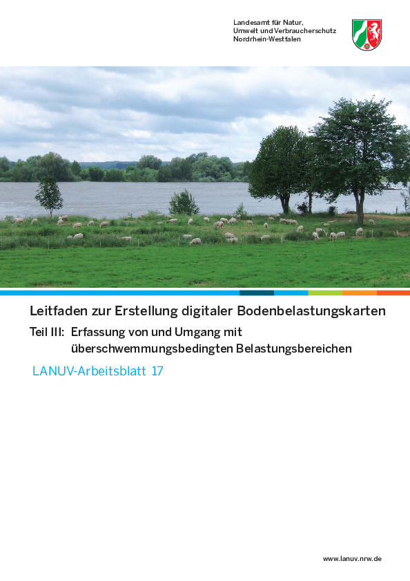 Leitfaden zur Erstellung digitaler Bodenbelastungskarten
Teil III: Erfassung von und Umgang mit überschwemmungsbedingten Belastungsbereichen