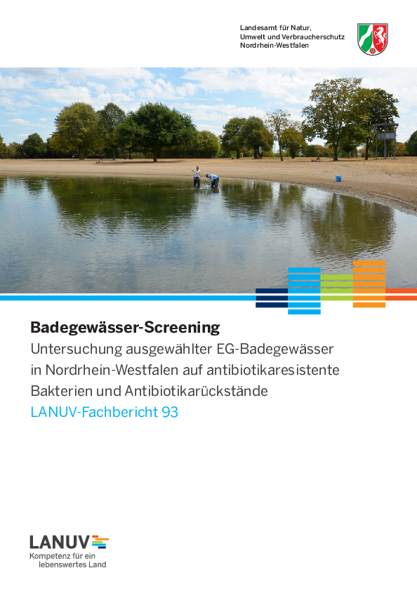 Badegewässer-Screening. Untersuchung ausgewählter EG-Badegewässer in Nordrhein-Westfalen auf antibiotikaresistente Bakterien und Antibiotikarückstände